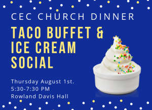 CEC Church Dinner Taco Buffet & Ice Cream Social @ Christ Episcopal Church
