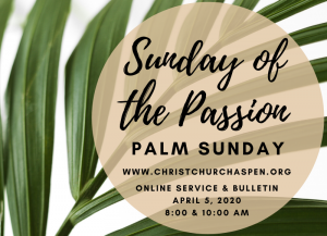 PALM SUNDAY - Sunday of the Passion Online Service & Bulletin
